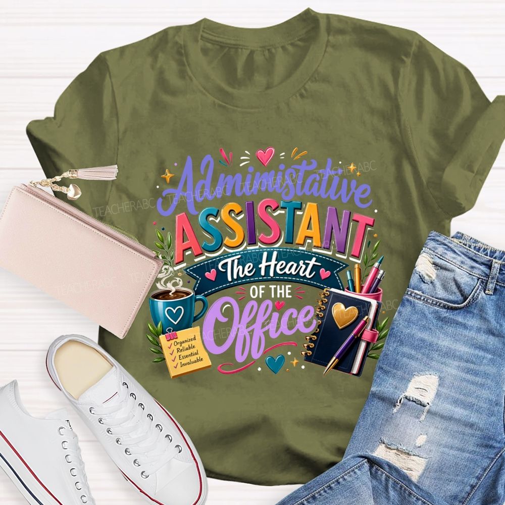 Administrative Assistant The Heart Of The Office T-shirt