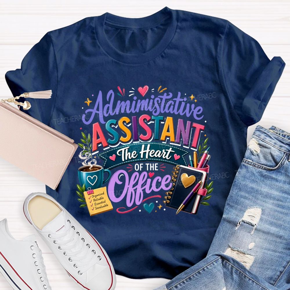 Administrative Assistant The Heart Of The Office T-shirt