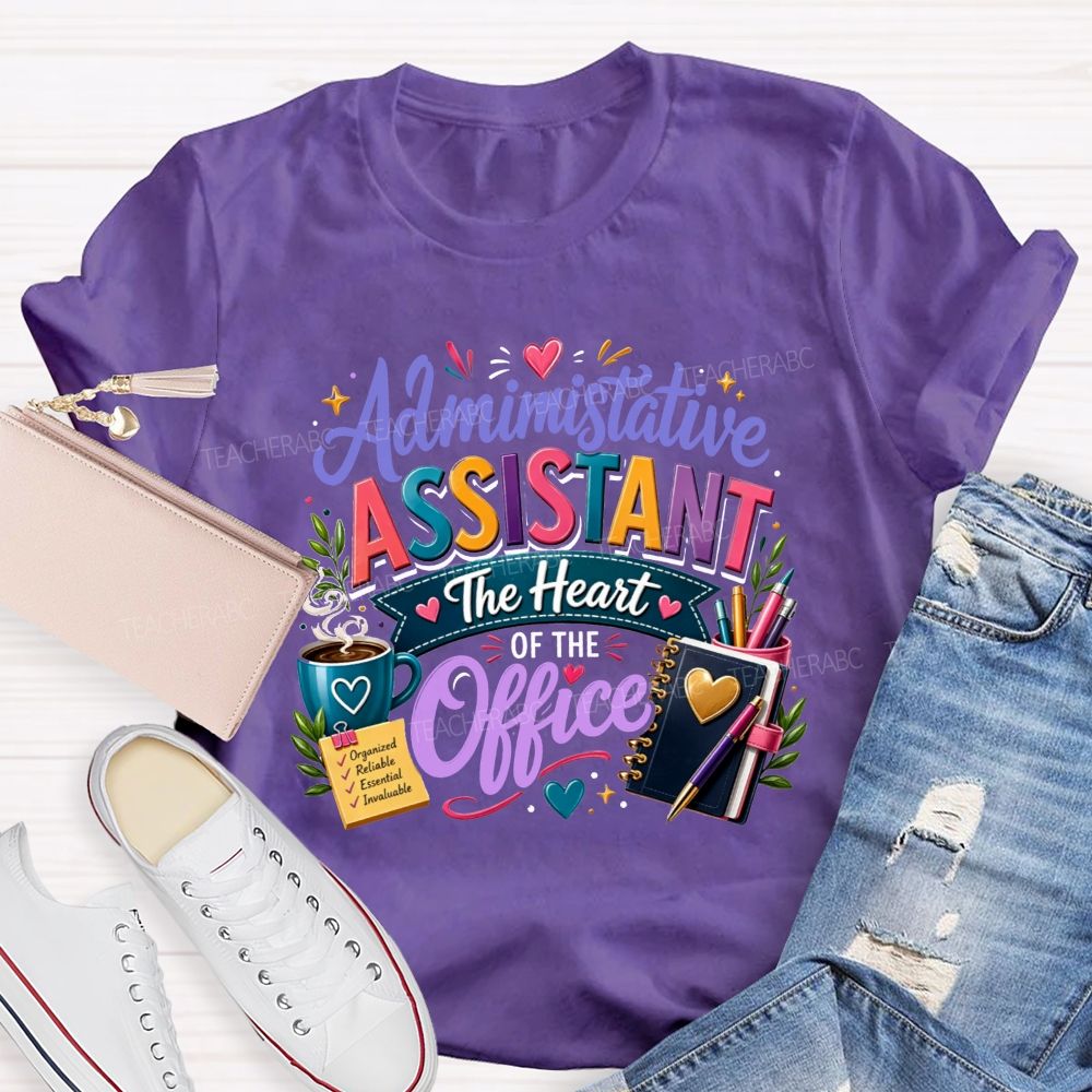 Administrative Assistant The Heart Of The Office T-shirt