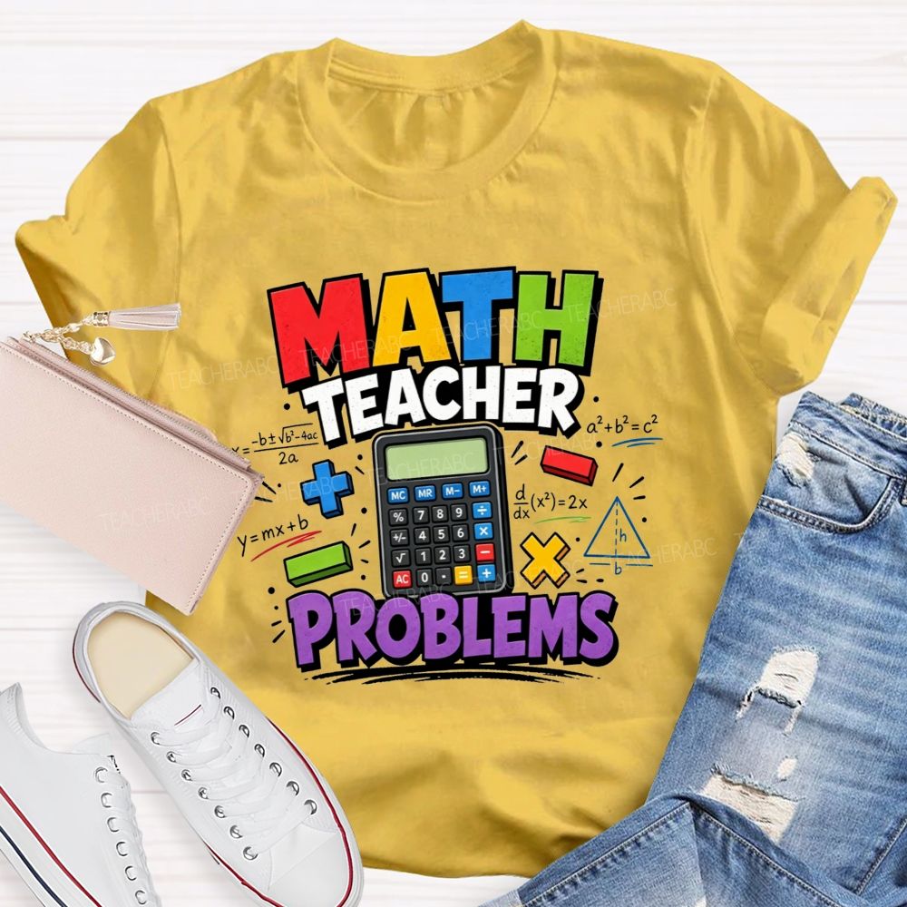 Math Teacher Problems And Plenty Of Equations Teacher T-shirt