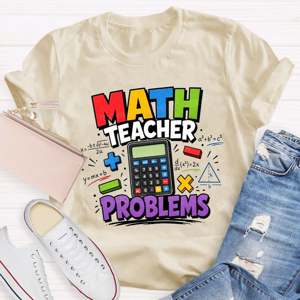 Math Teacher Problems And Plenty Of Equations Teacher T-shirt