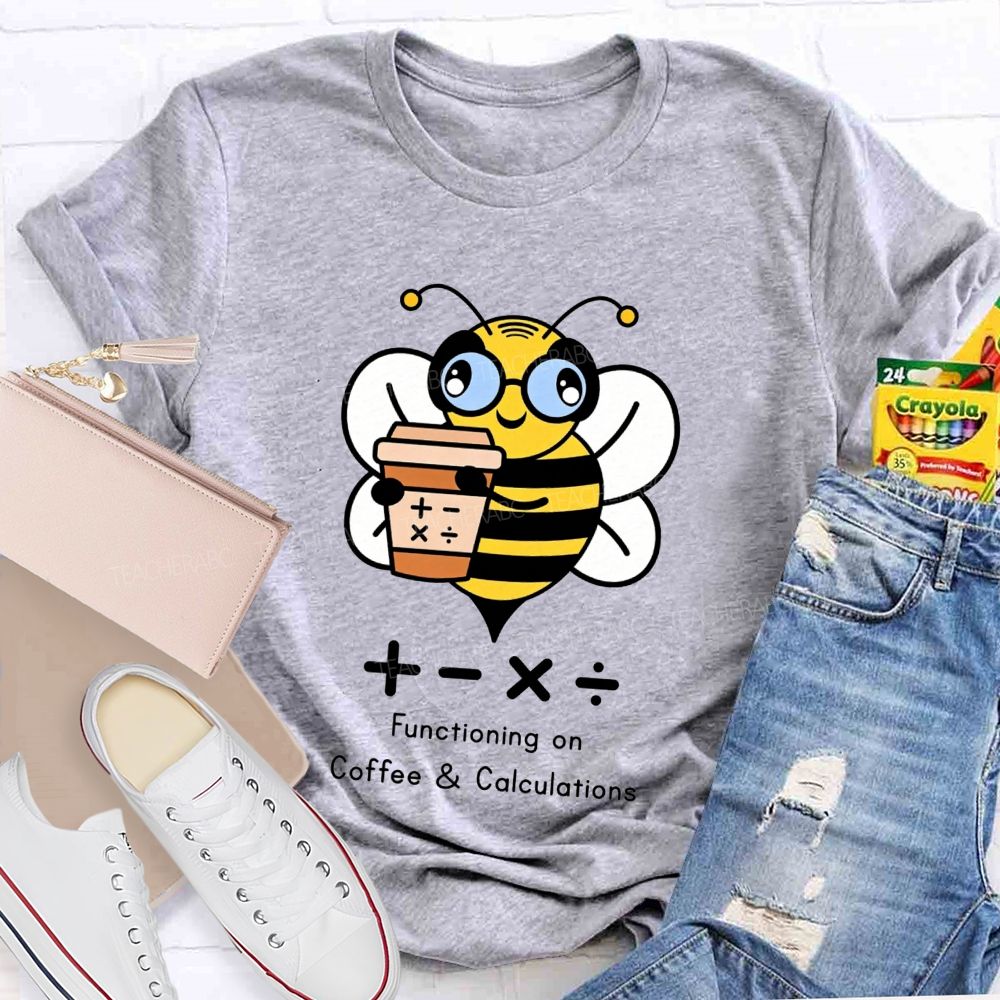 Functioning On Coffee And Calculations Math Teacher T-shirt