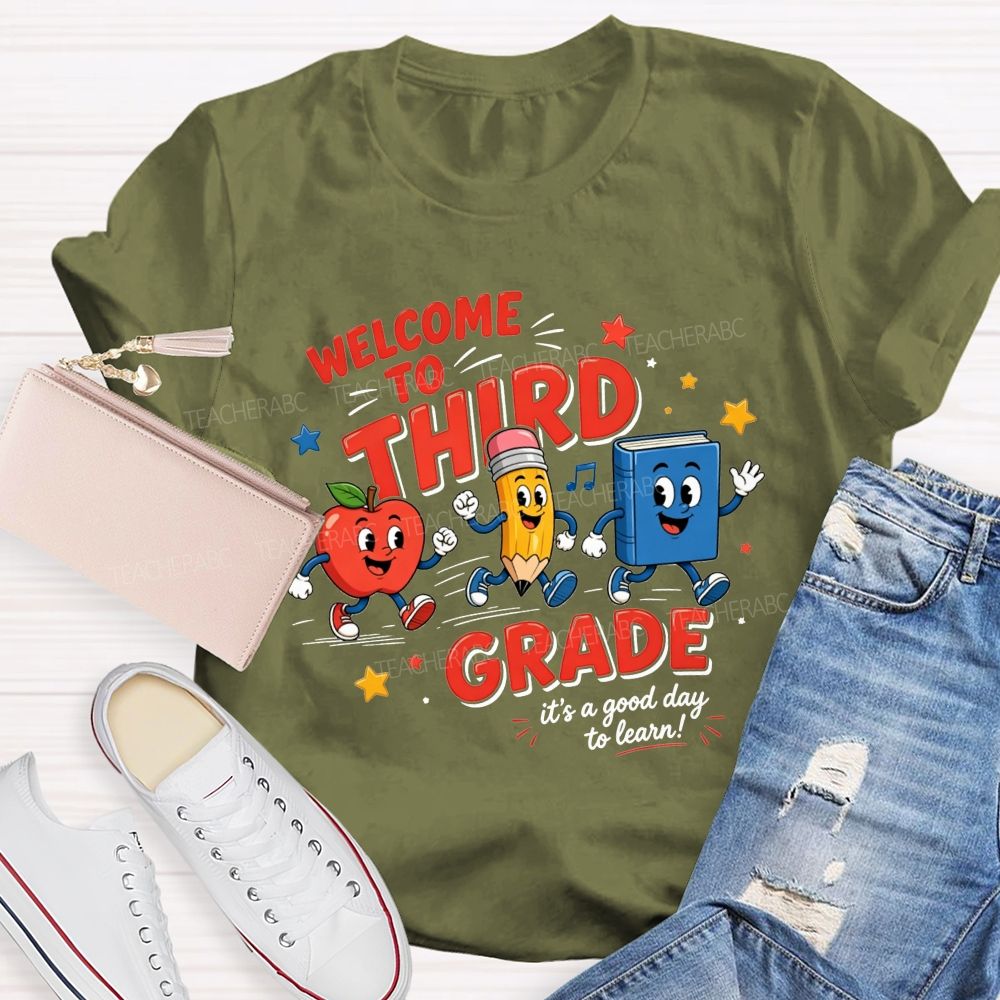 Personalized Grade Welcome To Third Grade It’S A Good Day To Learn Teacher T-shirt