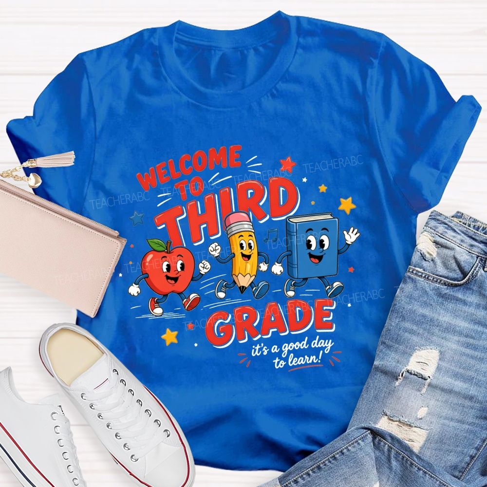 Personalized Grade Welcome To Third Grade It’S A Good Day To Learn Teacher T-shirt