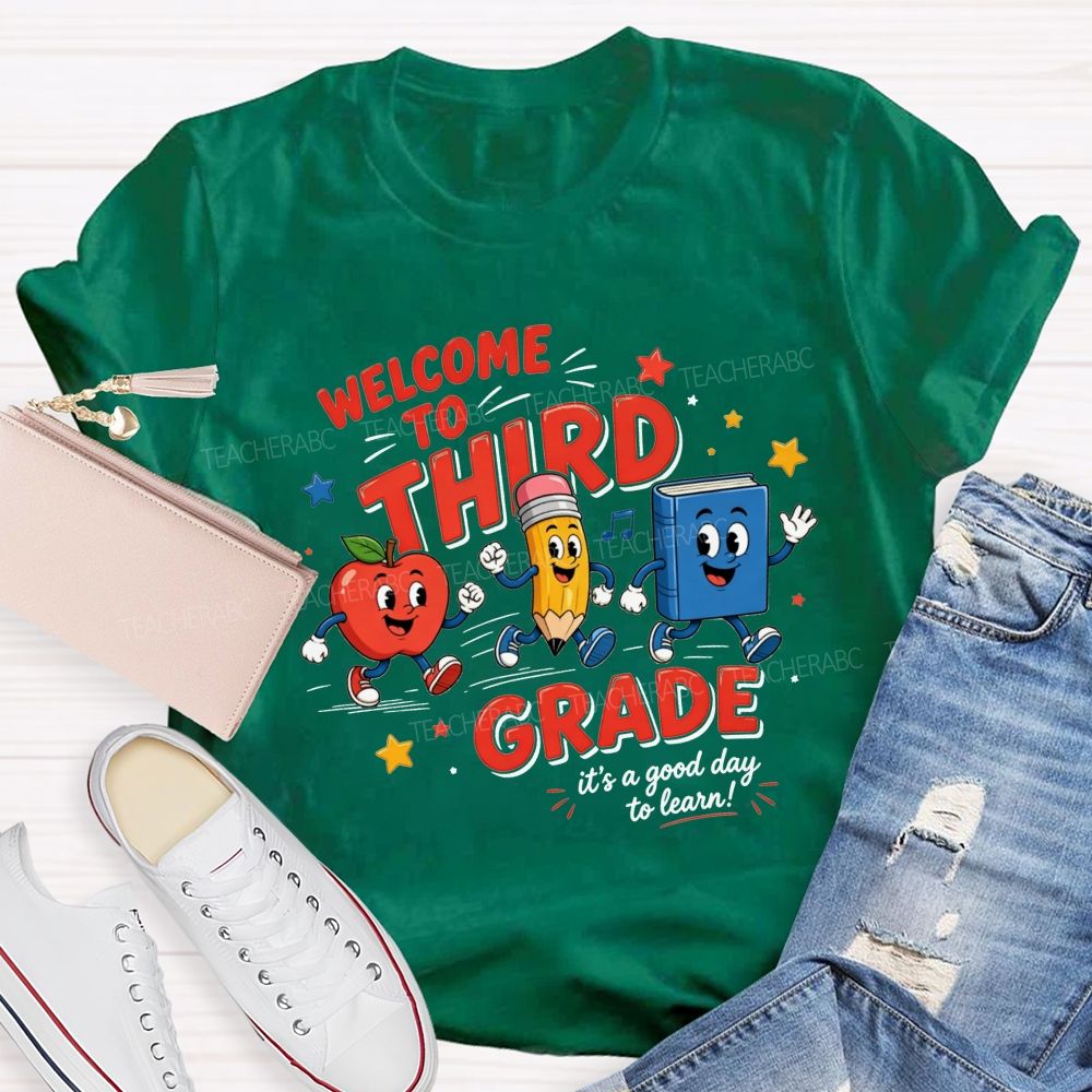 Personalized Grade Welcome To Third Grade It’S A Good Day To Learn Teacher T-shirt