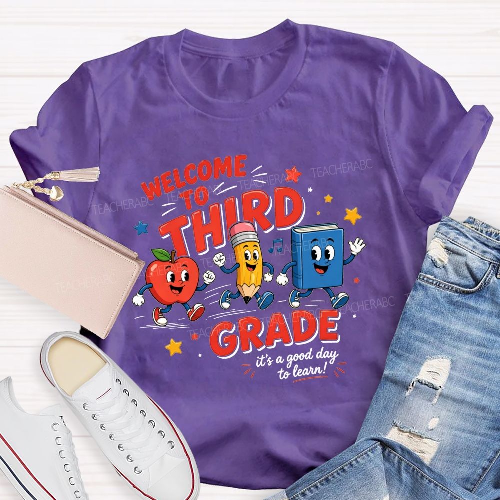Personalized Grade Welcome To Third Grade It’S A Good Day To Learn Teacher T-shirt