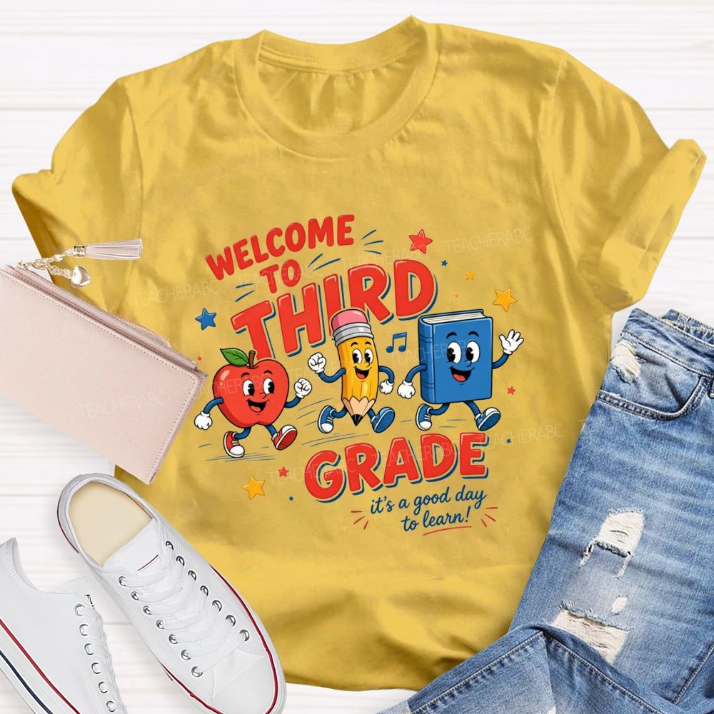 Personalized Grade Welcome To Third Grade It’S A Good Day To Learn Teacher T-shirt