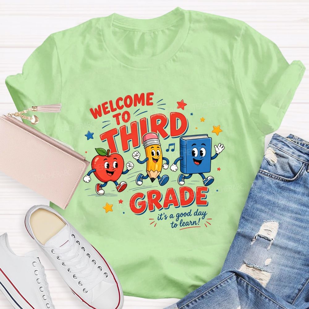 Personalized Grade Welcome To Third Grade It’S A Good Day To Learn Teacher T-shirt