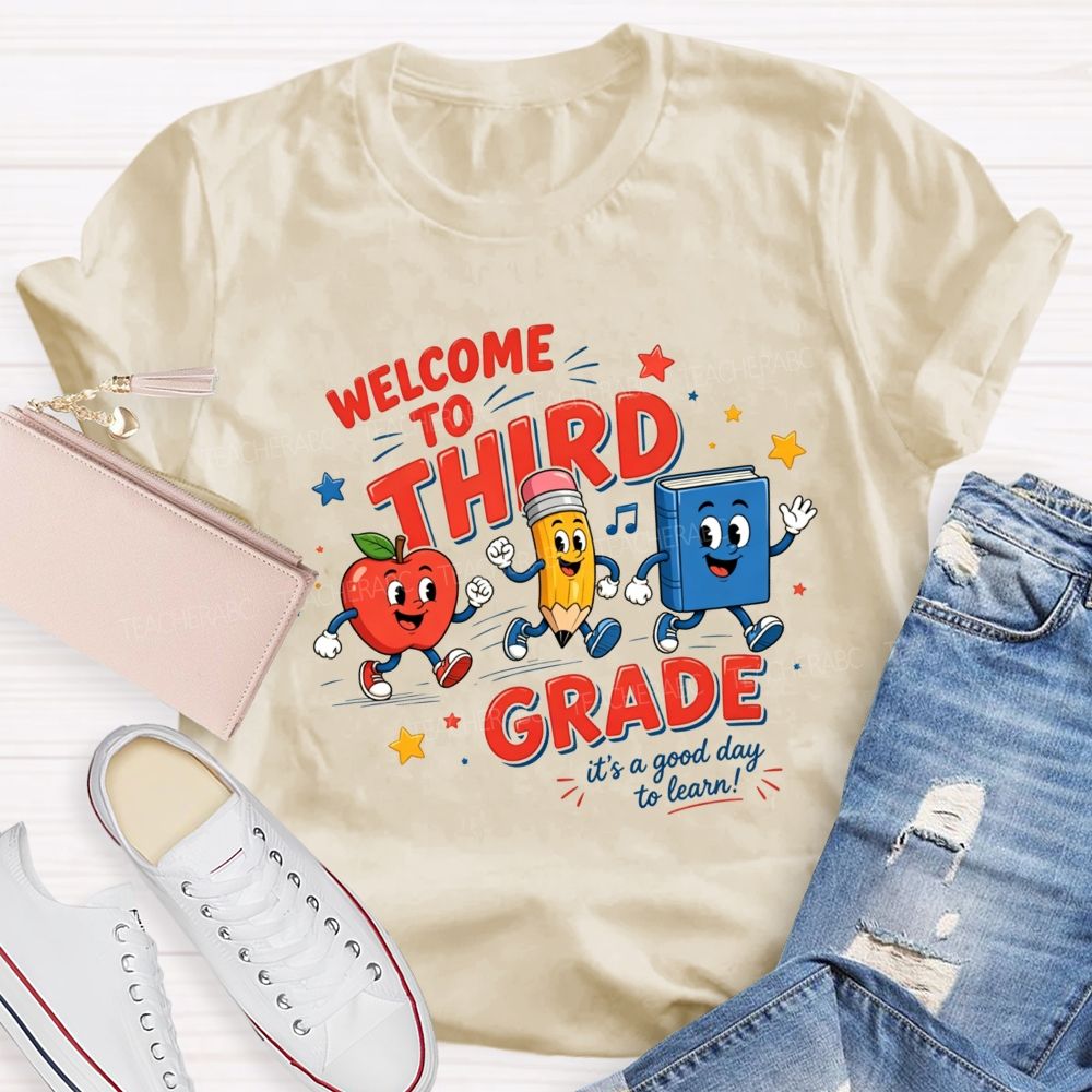 Personalized Grade Welcome To Third Grade It’S A Good Day To Learn Teacher T-shirt