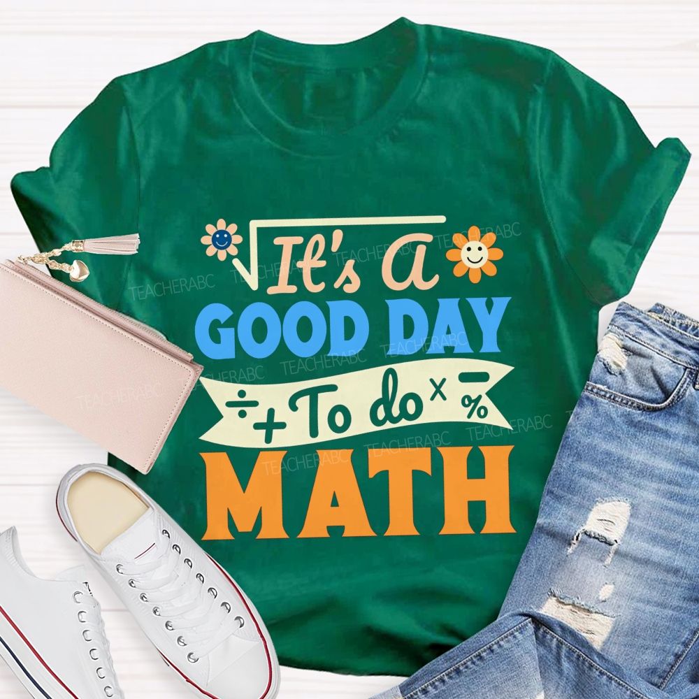 It'S A Good Day To Do Math And Smiley Flower Math Teacher T-shirt