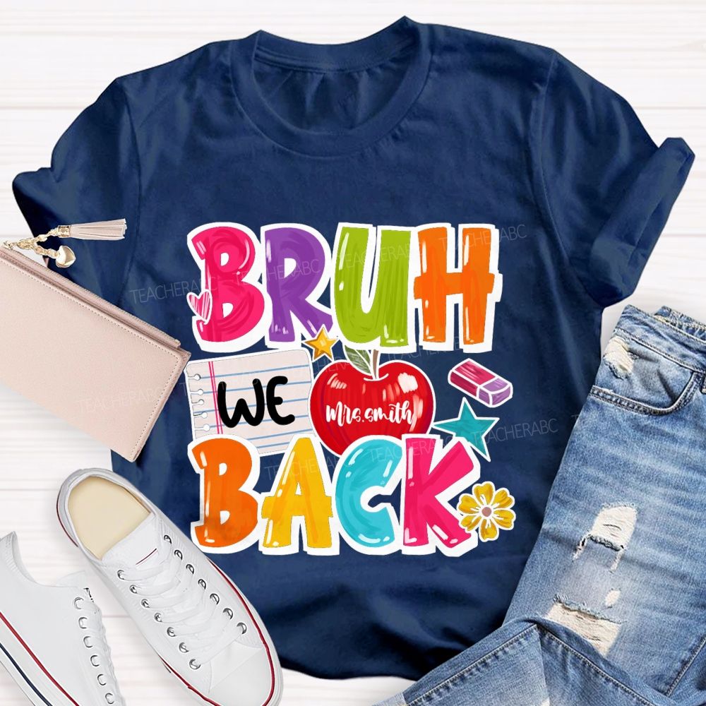 Personalized Name Bruh We Back Apple Back To School Teacher T-Shirt