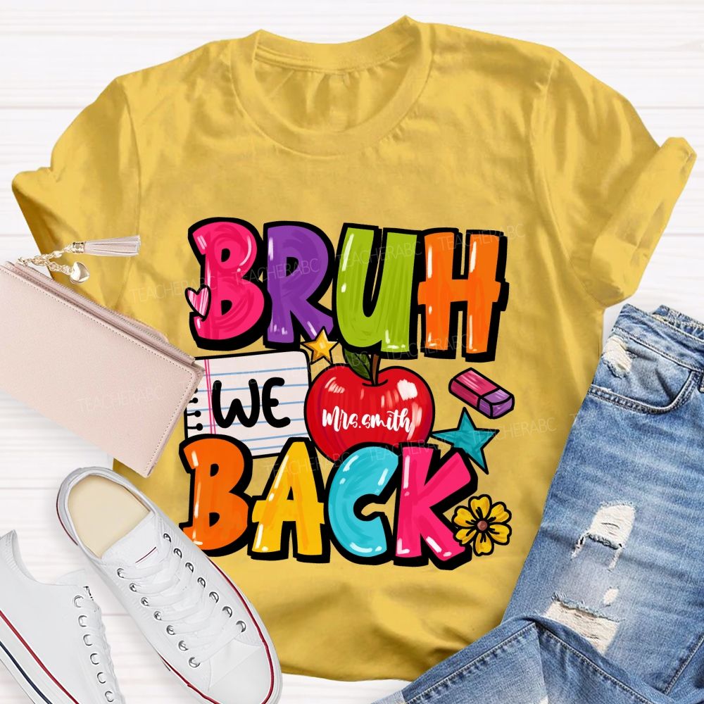 Personalized Name Bruh We Back Apple Back To School Teacher T-Shirt