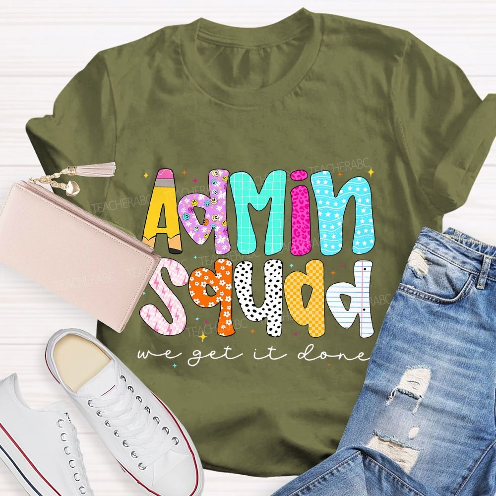 Admin Squad We Get It Done Back To School Teacher T-Shirt