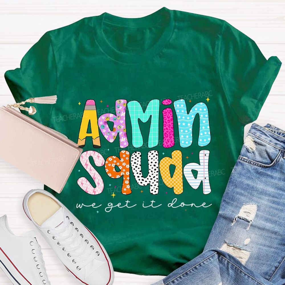 Admin Squad We Get It Done Back To School Teacher T-Shirt