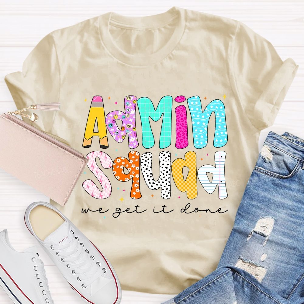 Admin Squad We Get It Done Back To School Teacher T-Shirt