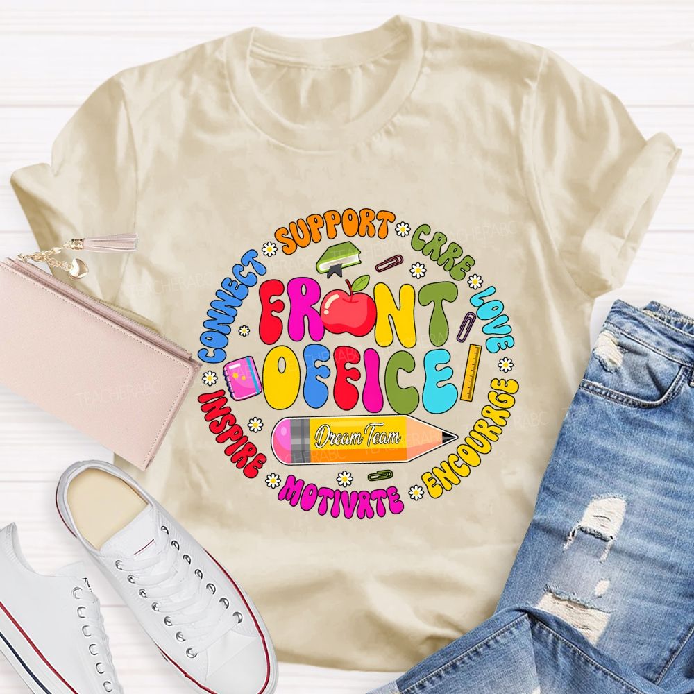 Front Office Dream Team Support Care Love Encourage Teacher T-Shirt