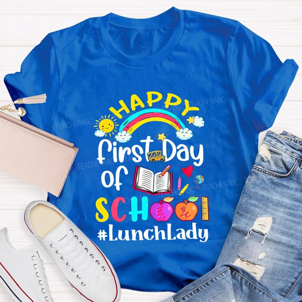 Happy First Day Of School Lunch Lady T-shirt