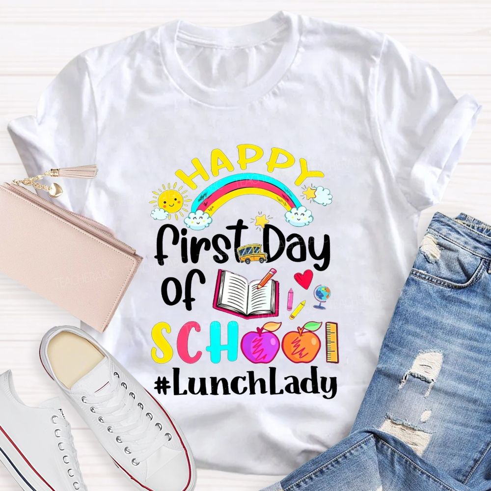 Happy First Day Of School Lunch Lady T-shirt