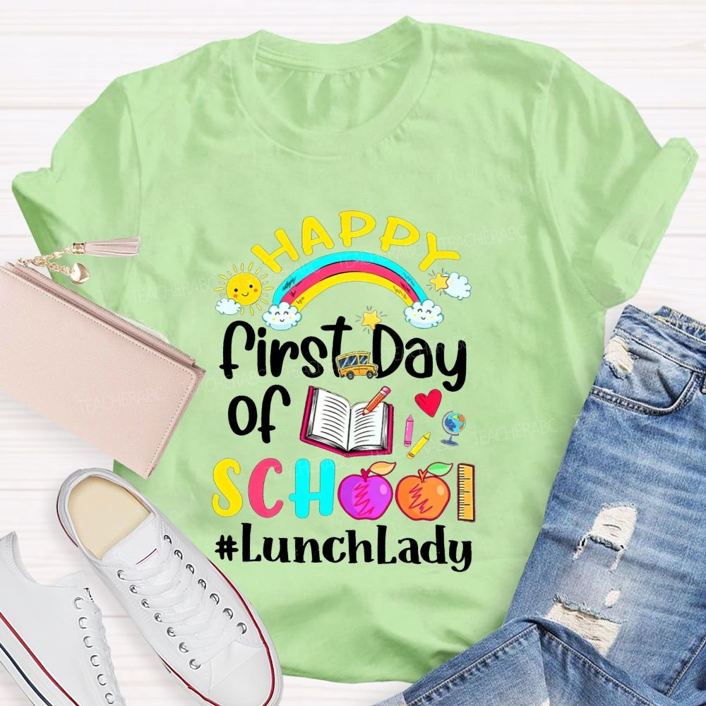 Happy First Day Of School Lunch Lady T-shirt