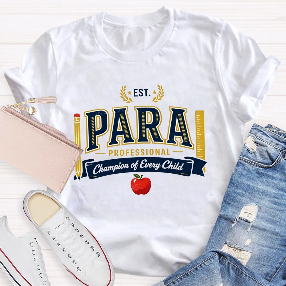 Paraprofessional Champion Of Every Child Teacher T-shirt