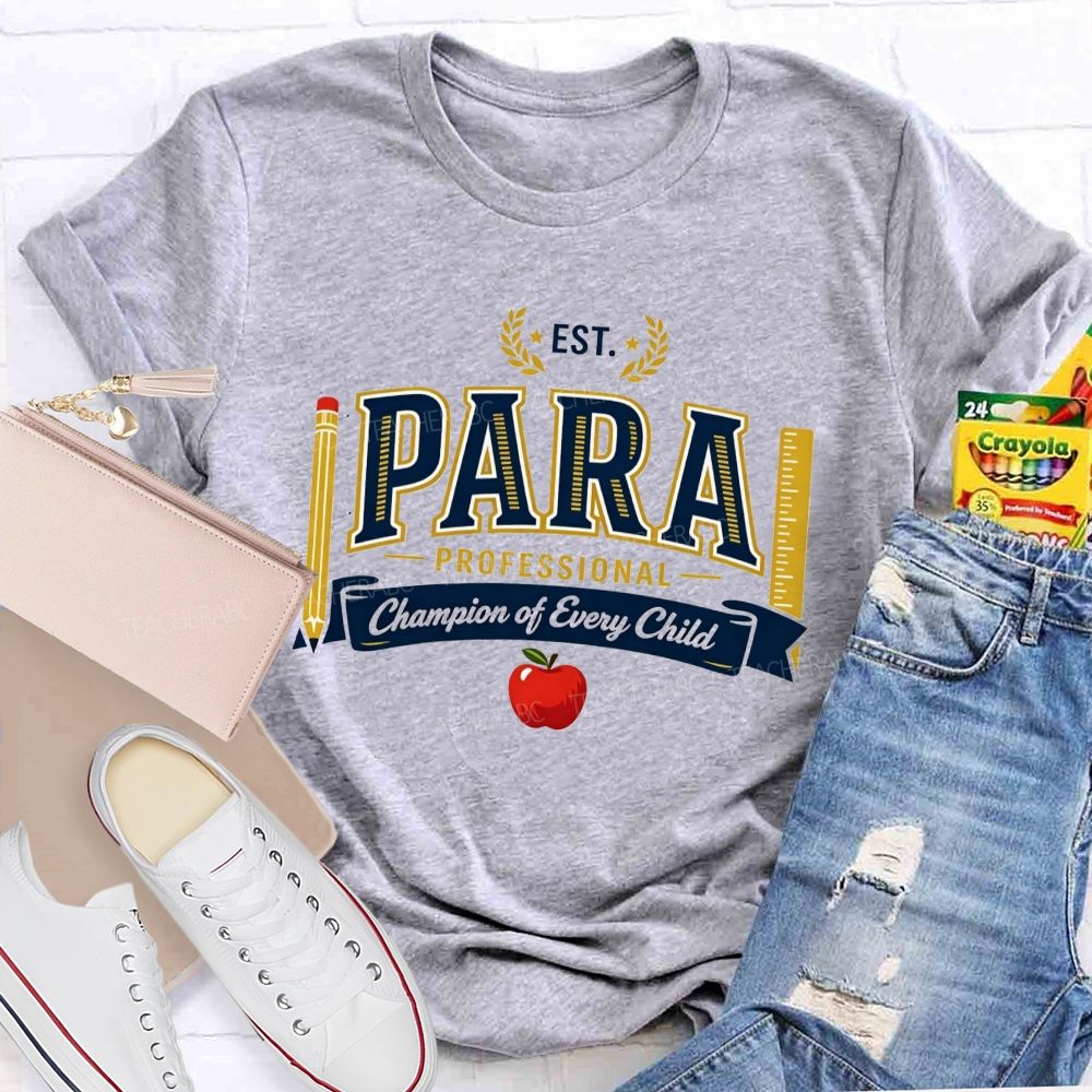 Paraprofessional Champion Of Every Child Teacher T-shirt