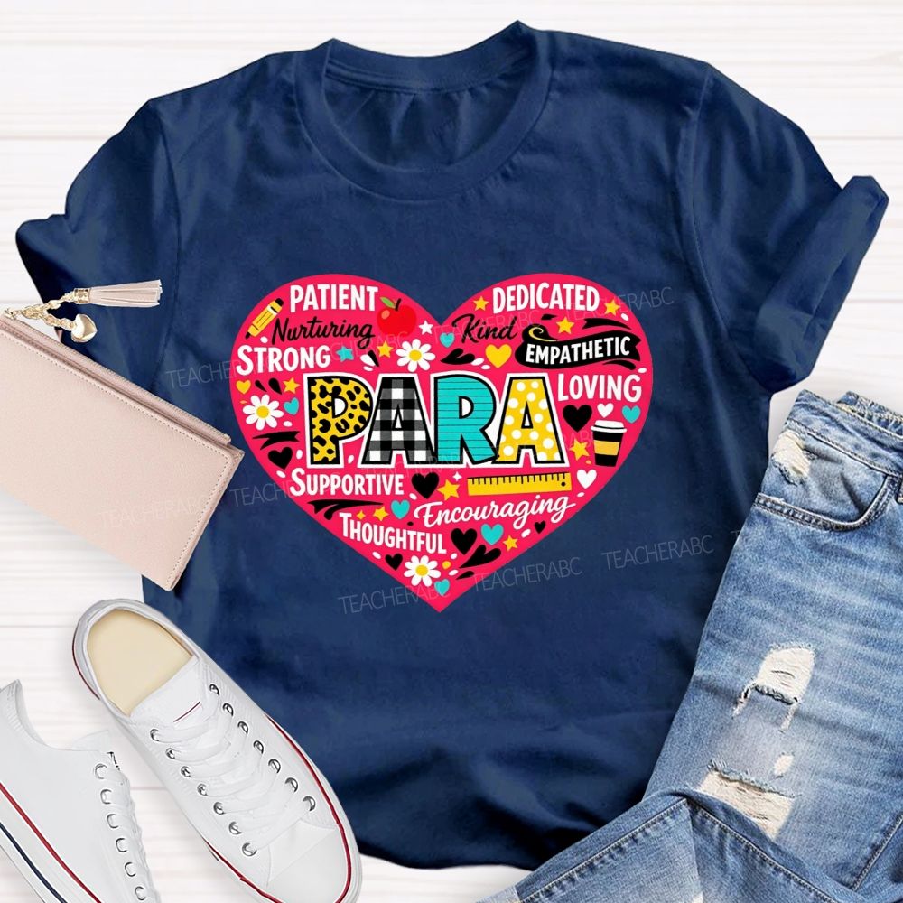 Para Patient Nurturing Strong Supportive Thoughtful Dedicated Empathetic Teacher T-shirt