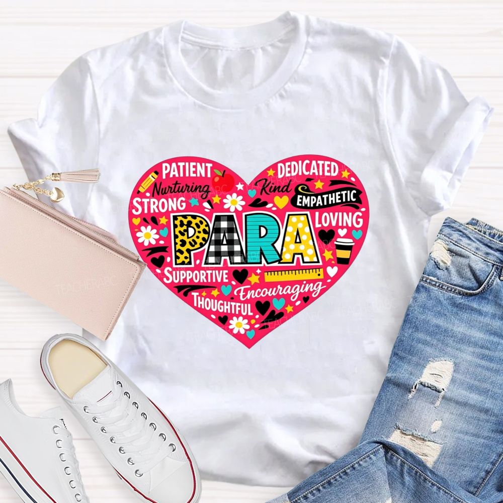 Para Patient Nurturing Strong Supportive Thoughtful Dedicated Empathetic Teacher T-shirt