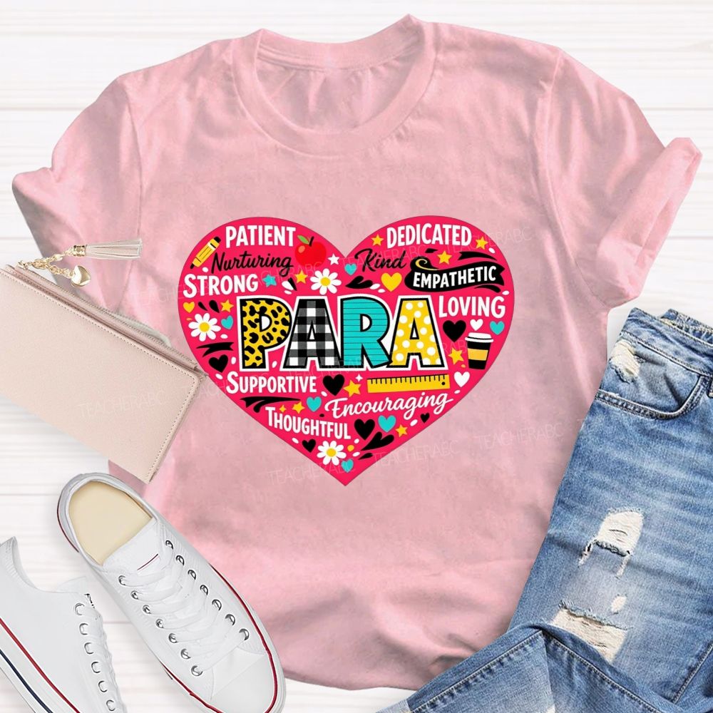 Para Patient Nurturing Strong Supportive Thoughtful Dedicated Empathetic Teacher T-shirt