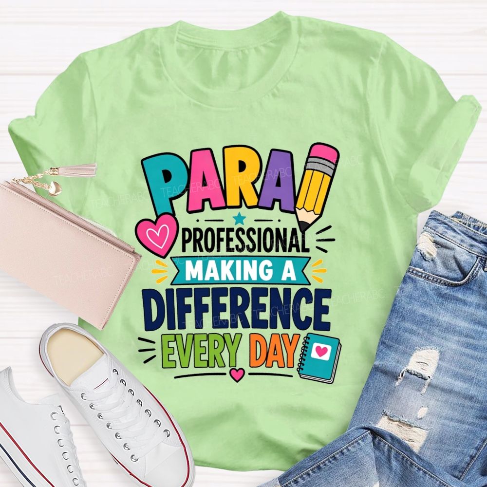 Para Professional Making A Difference Every Day Teacher T-shirt