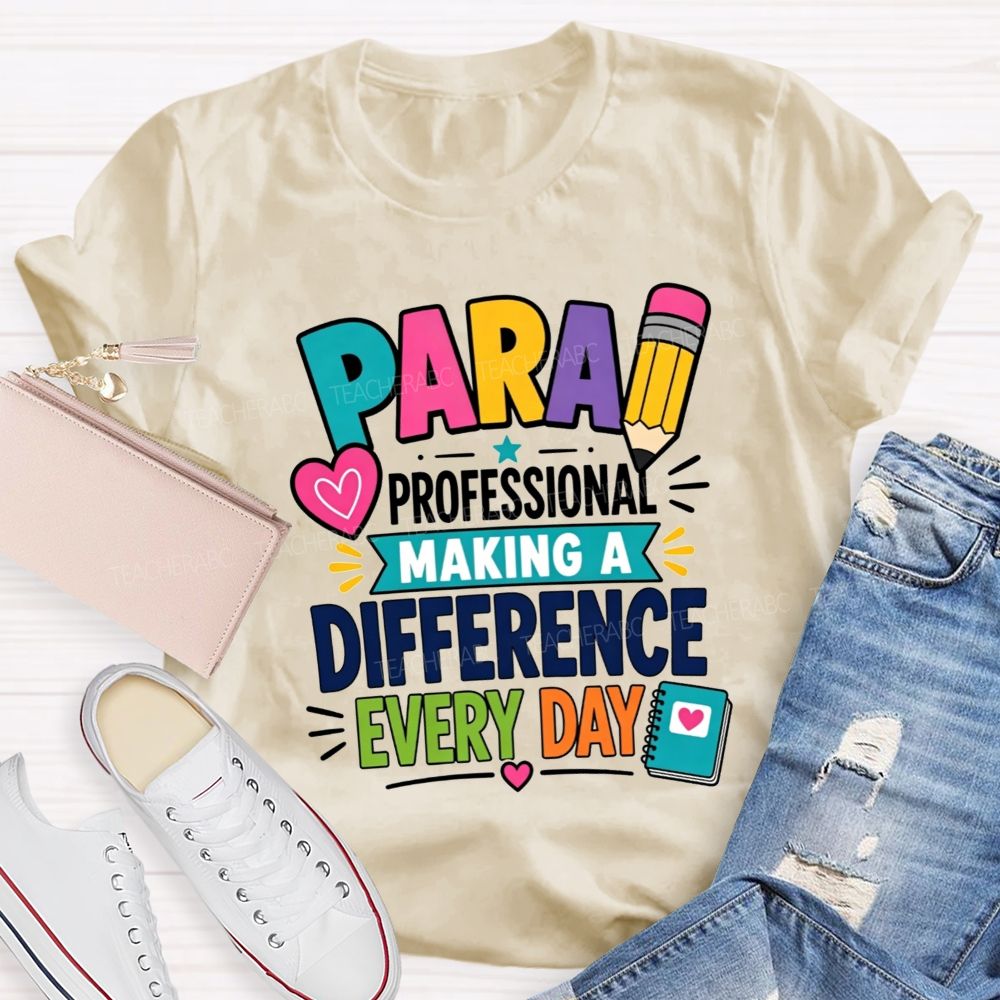 Para Professional Making A Difference Every Day Teacher T-shirt