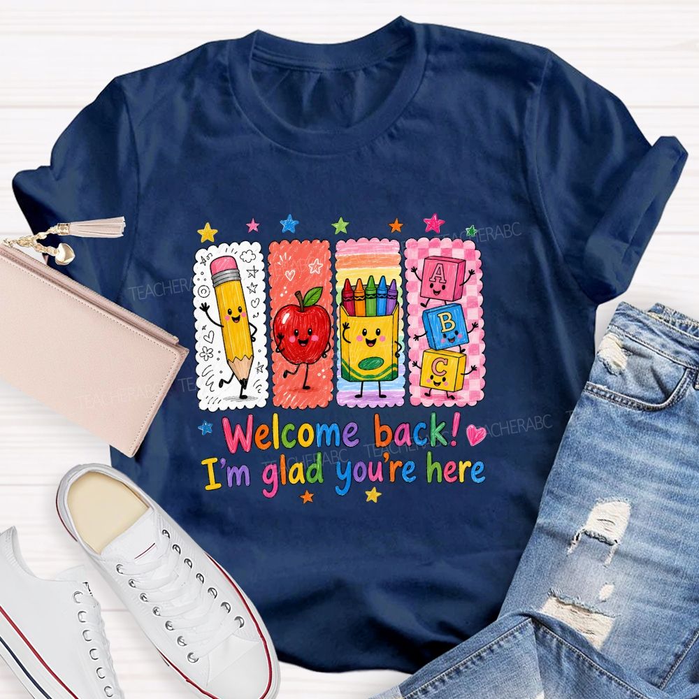 Welcome Back I'M Glad You'Re Here Crayons Apple Stars Teacher T-Shirt