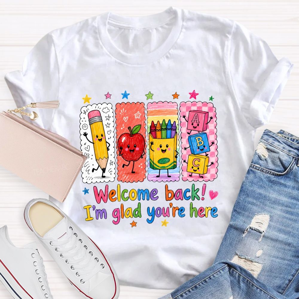 Welcome Back I'M Glad You'Re Here Crayons Apple Stars Teacher T-Shirt