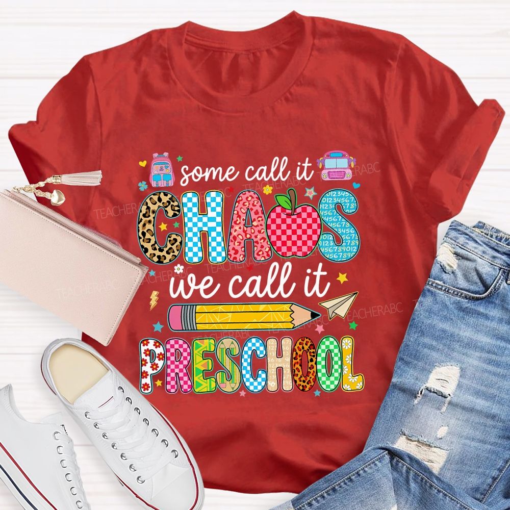 Some Call It Chaos We Call It Preschool Leopard Apple Back To School Teacher T-shirt