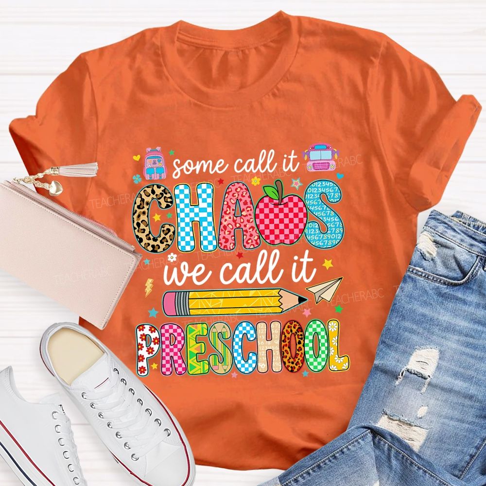 Some Call It Chaos We Call It Preschool Leopard Apple Back To School Teacher T-shirt