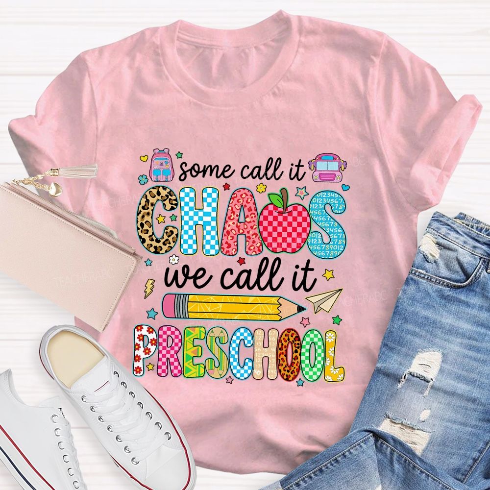 Some Call It Chaos We Call It Preschool Leopard Apple Back To School Teacher T-shirt