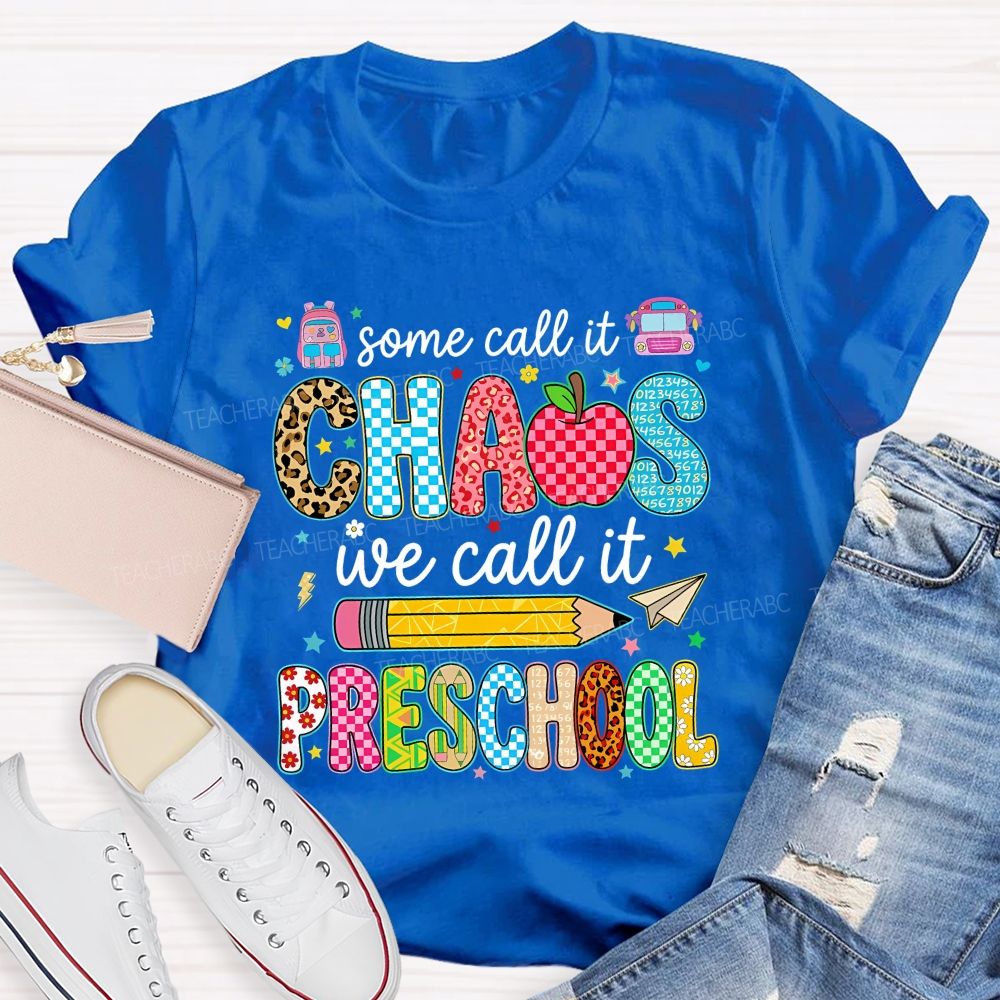 Some Call It Chaos We Call It Preschool Leopard Apple Back To School Teacher T-shirt