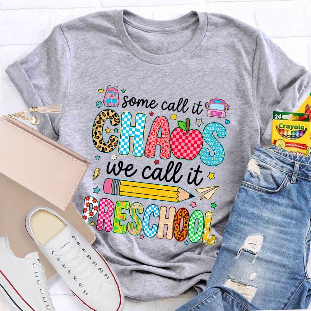 Some Call It Chaos We Call It Preschool Leopard Apple Back To School Teacher T-shirt