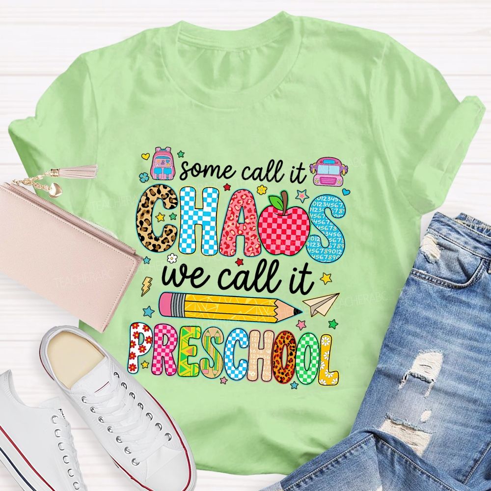 Some Call It Chaos We Call It Preschool Leopard Apple Back To School Teacher T-shirt