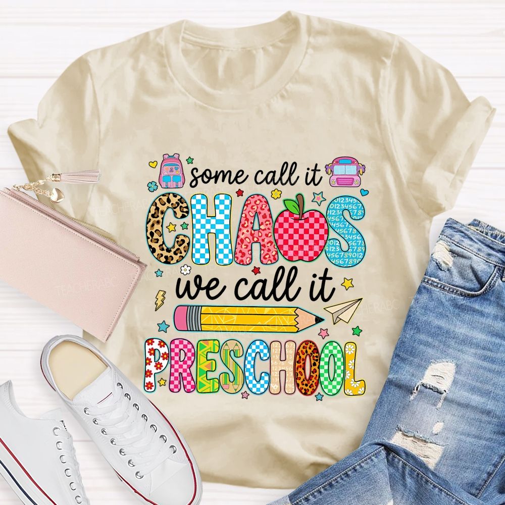 Some Call It Chaos We Call It Preschool Leopard Apple Back To School Teacher T-shirt