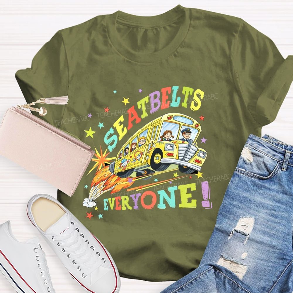Seatbelts Everyone We Back To School Teacher T-Shirt