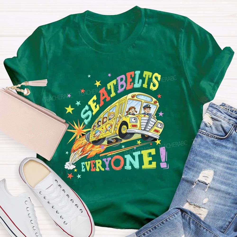 Seatbelts Everyone We Back To School Teacher T-Shirt