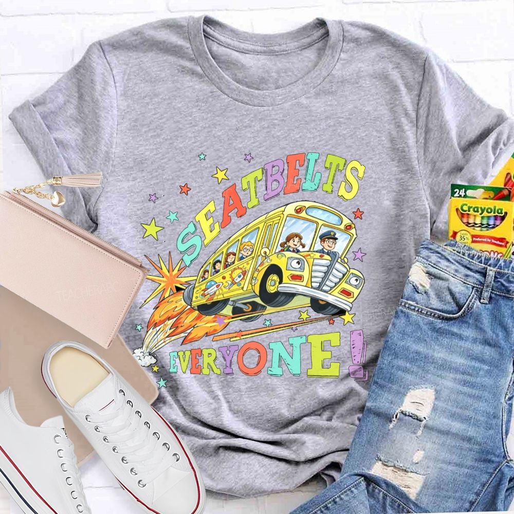 Seatbelts Everyone We Back To School Teacher T-Shirt