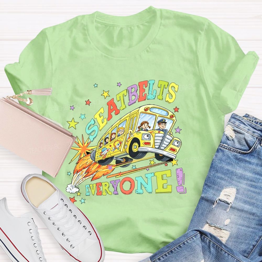 Seatbelts Everyone We Back To School Teacher T-Shirt