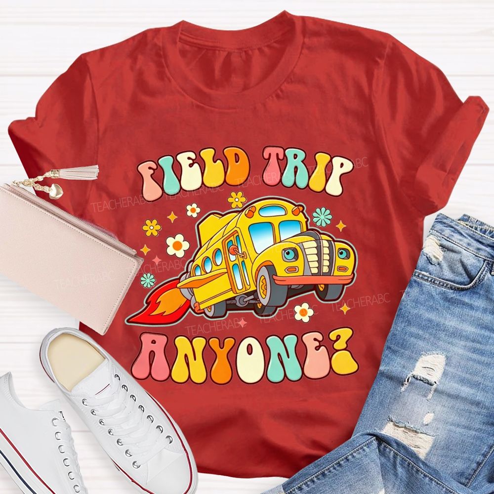 Field Trip Anyone Rocket School Bus Driver T-shirt