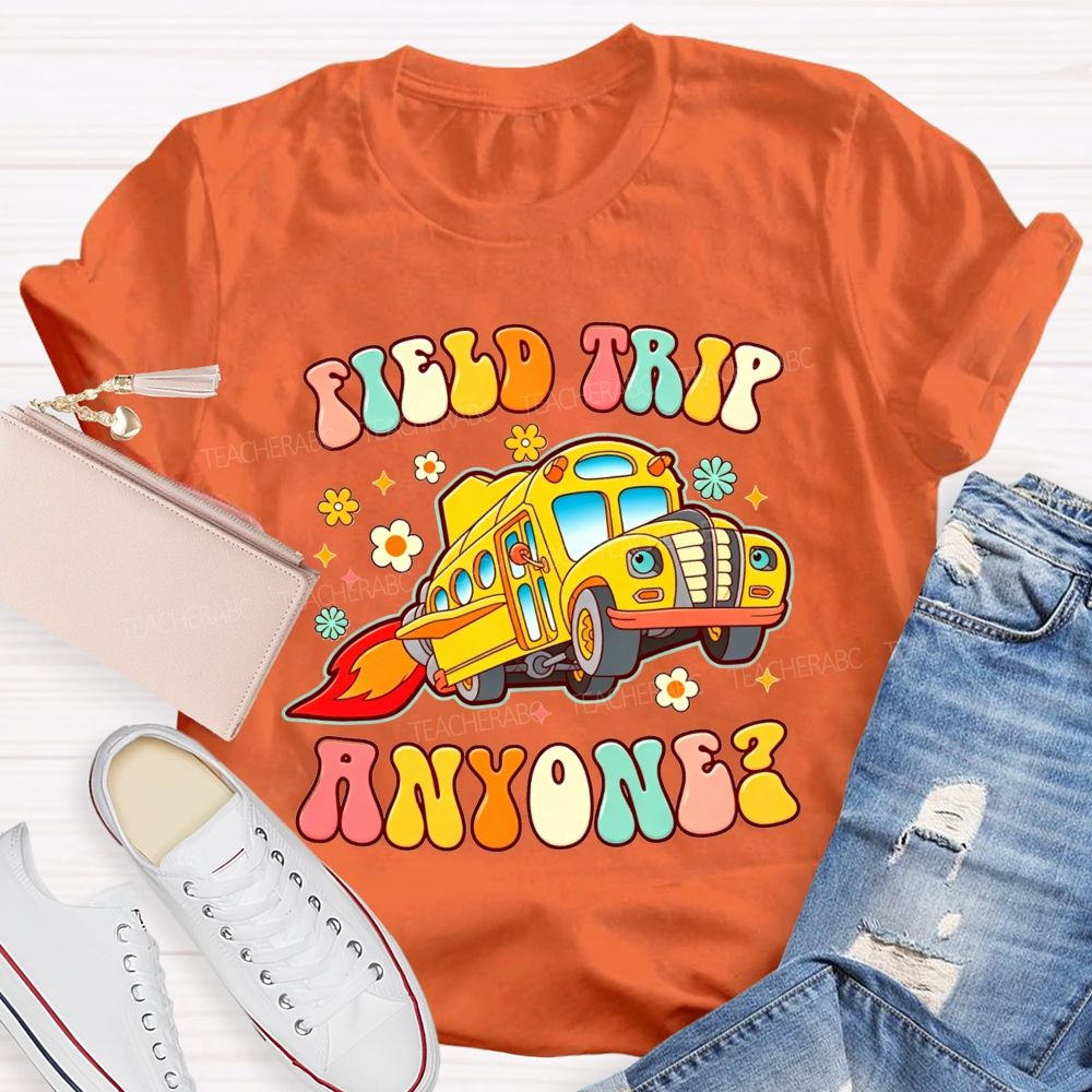Field Trip Anyone Rocket School Bus Driver T-shirt