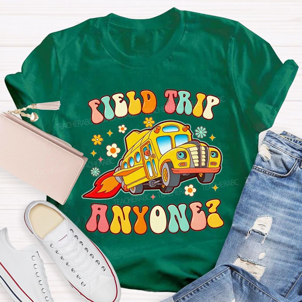 Field Trip Anyone Rocket School Bus Driver T-shirt