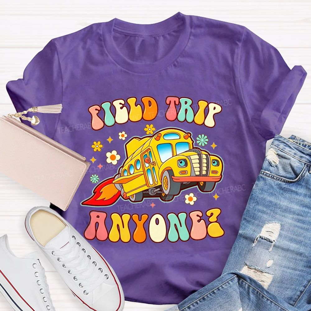 Field Trip Anyone Rocket School Bus Driver T-shirt