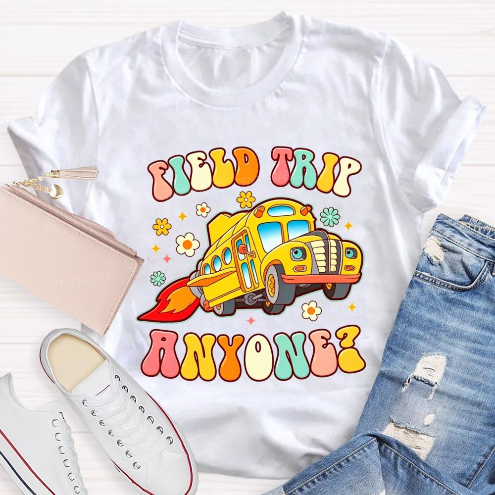 Field Trip Anyone Rocket School Bus Driver T-shirt