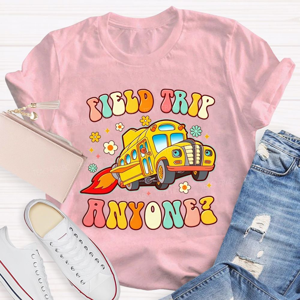 Field Trip Anyone Rocket School Bus Driver T-shirt