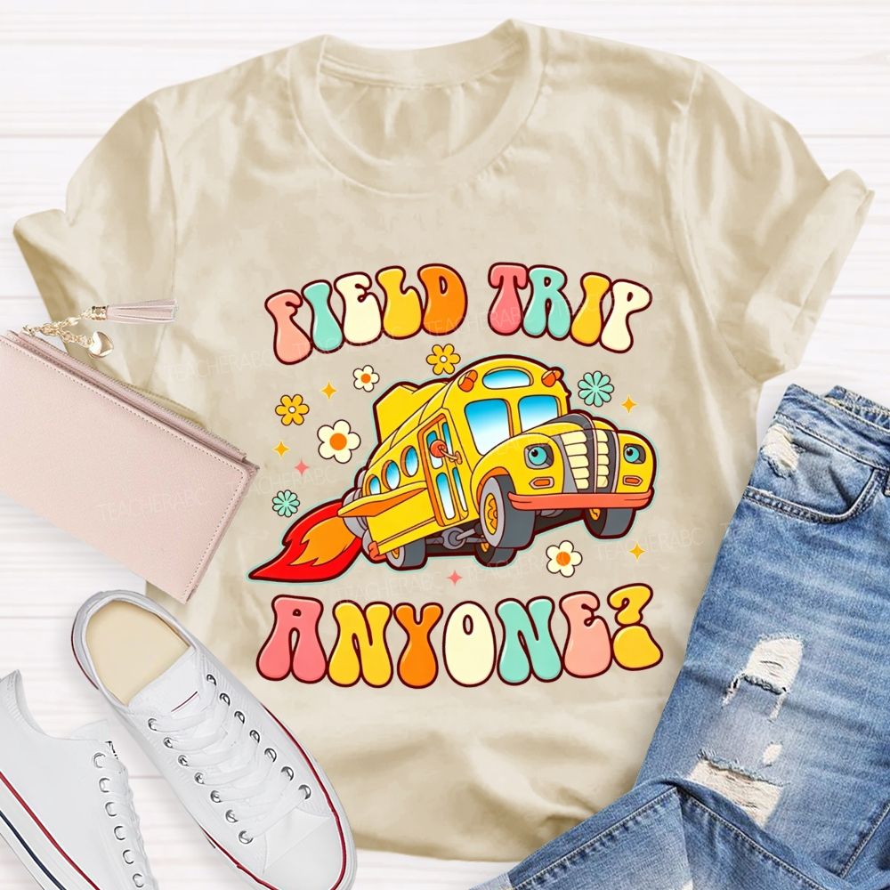 Field Trip Anyone Rocket School Bus Driver T-shirt